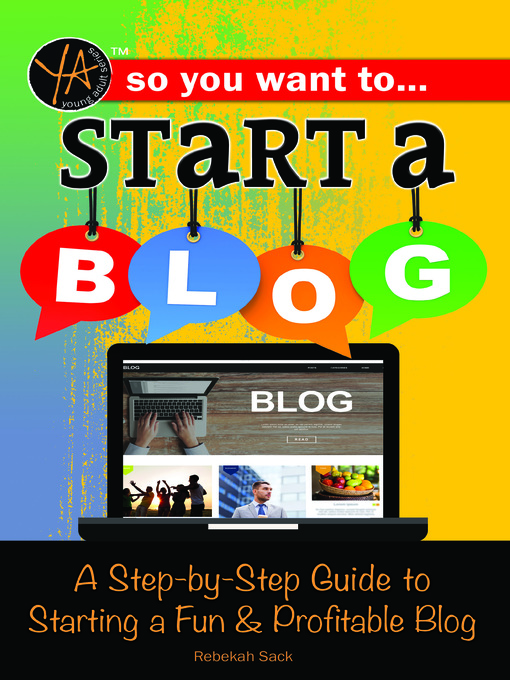Title details for So You Want to Start a Blog by Rebekah Sack - Available